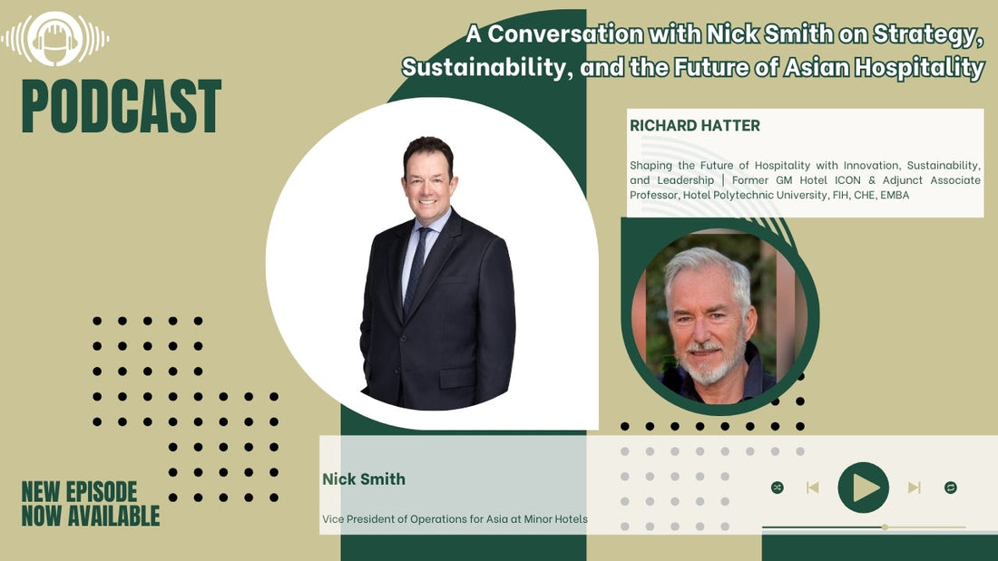 A Conversation with Nick Smith on Strategy, Sustainability, and the Future of Asian Hospitality
