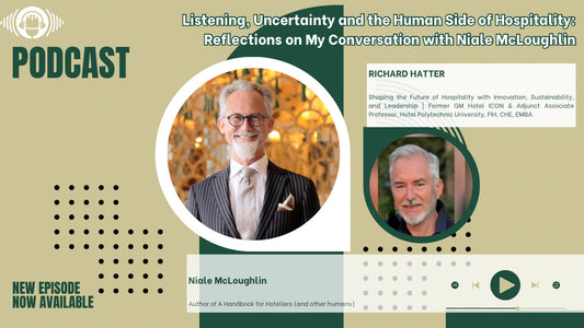 Listening, Uncertainty and the Human Side of Hospitality: Reflections on My Conversation with Niale McLoughlin
